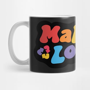 mAKE Love Mug